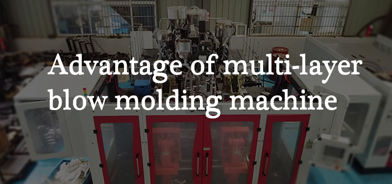 ¿Cuáles son las ventajas de utilizar una máquina de moldeo por soplado y extrusión multicapa?
